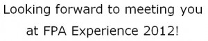 Looking forward to meeting you at FPA 2012