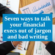 seven ways to talk your financial execs out of bad jargon in white writing on a blue background